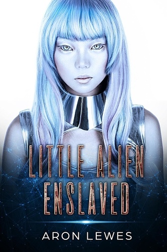  Aron Lewes - Little Alien Enslaved - First Contact, #2.