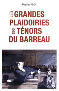Les grandes plaidoiries des ténors du barreau