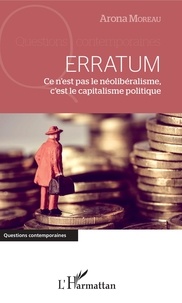 Arona Moreau - Erratum - Ce n'est pas le néolibéralisme, c'est le capitalisme politique.