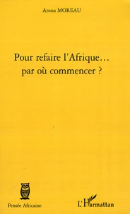 Pour refaire l'Afrique... par où commencer ?