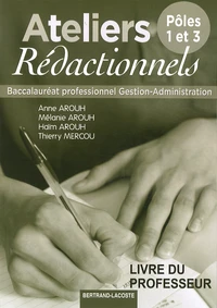 Ateliers rédactionnels Bac Pro Gestion-Administration, Pôles 1 et 3