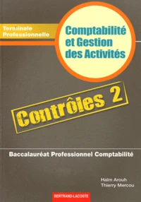Comptabilité et Gestion des Activités Contrôles 2 Tle Bac Pro Comptabilité
