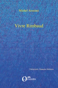 Vivre Rimbaud selon CF Ramuz et Henri Bosco