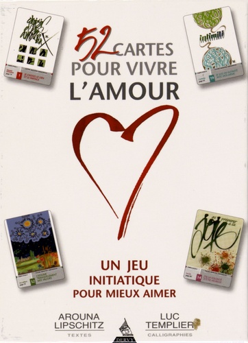 Arouna Lipschitz et Luc Templier - 52 cartes pour vivre l'amour - Un jeu initiatique pour mieux aimer.