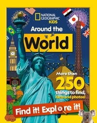 Around the World Find it! Explore it! - More than 250 things to find, facts and photos!.
