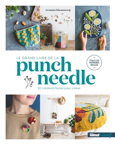 Le grand livre de la punch needle. 20 créations faciles pour s'initier