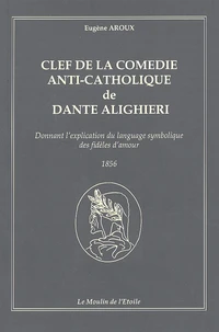 Clef de la comédie anti-catholique de Dante Alighieri