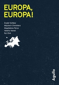 Arpad Soltész et Wojciech Chmielarz - Europa, Europa ! - Gratuit opération - Agullo.