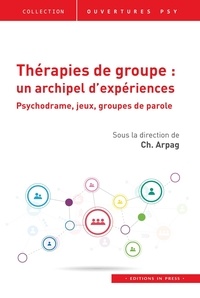  ARPAG - Thérapies de groupe : un archipel d'expériences - Psychodrame, jeux, groupes de parole.