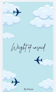 Weight of Unsaid
