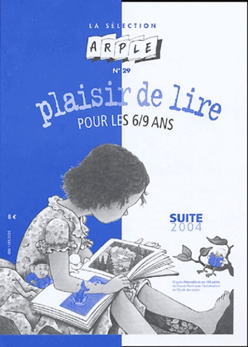 Hélène Berthier - La sélection ARPLE N° 29 : Plaisir de lire pour les 6/9 ans - Suite 2004.