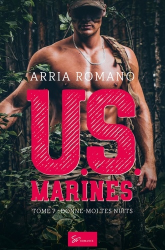 U.S. Marines  U.S. Marines - Tome 7. Donne-moi tes nuits
