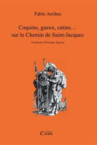 Coquins, gueux, catins... sur le chemin de Saint-Jacques