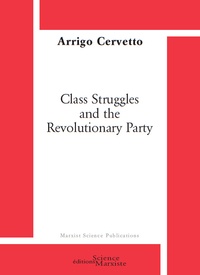 Arrigo Cervetto - Class struggles and the revolutionary party.