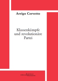 Arrigo Cervetto - Klassenkampfe und revolutionare partei.