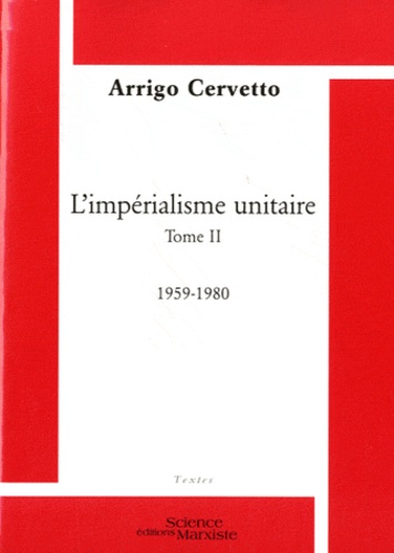 L'impérialisme unitaire. Tome 2, 1959-1980