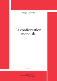 Arrigo Cervetto - La confrontation mondiale.