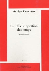 Arrigo Cervetto - La difficile question des temps.