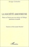 Arrigo Colombo - La société amoureuse - Notes sur Fourier pour une révision de l'éthique amoureuse et sexuelle.