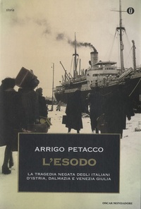 Arrigo Petacco - L'Esodo.
