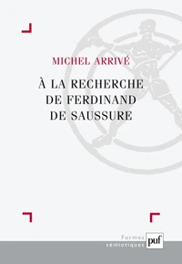 A la recherche de Ferdinand Saussure