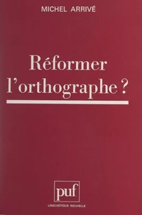 Réformer l'orthographe ?