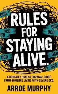 Rules for Staying Alive: A Book on OCD and Rumination. Living with Intrusive Thoughts.
