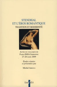 Stendhal et l'Eros romantique - Tradition et modernité