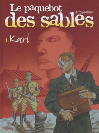  Arroyo et Jacques Hiron - Le paquebot des sables Tome 1 : Karl.