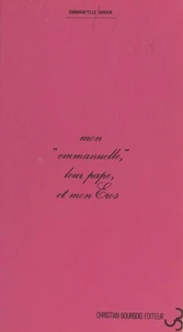 Mon "Emmanuelle", leur Pape et mon Éros