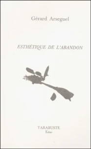 Esthetique De L'Abandon