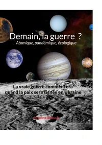 Demain la guerre ? atomique, pandémique, écologique