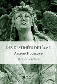 Arsène Houssaye et Édition Mon Autre Librairie - Des destinées de l'âme.