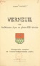 Arsène Laforêt - Verneuil - Ou Le Moyen-âge en plein XXe siècle. Monographie complète de Verneuil-en-Bourbonnais (Allier).