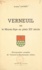 Verneuil. Ou Le Moyen-âge en plein XXe siècle. Monographie complète de Verneuil-en-Bourbonnais (Allier)