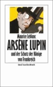 Arsène Lupin und der Schatz der Könige von Frankreich.