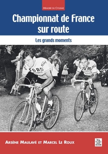 Arsène Maulavé et Marcel Le Roux - Championnat de France sur route - Les grands moments.