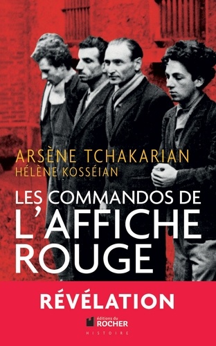 Les commandos de l'Affiche rouge. La vérité historique sur la première section de l'Armée secrète