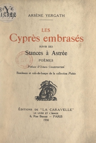 Les cyprès embrasés. Suivis des Stances à Astrée