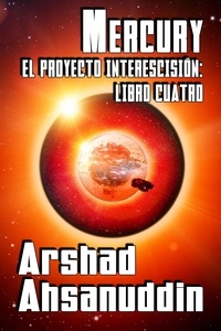  Arshad Ahsanuddin - Mercury - EL PROYECTO INTERESCISIÓN, #4.