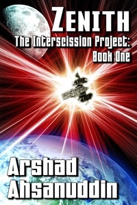  Arshad Ahsanuddin - Zenith - The Interscission Project, #1.