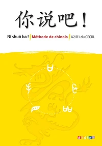 Méthode de Chinois A2/B1 du CECRL Ni shuo ba !