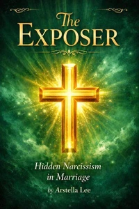 The Exposer: Hidden Narcissism in Marriage