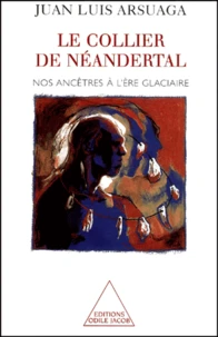 Le Collier De Neandertal. Nos Ancetres A L'Ere Glaciaire