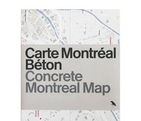Vanlaethem France - CARTE MONTRÉAL BÉTON / CONCRETE MONTREAL MAP.