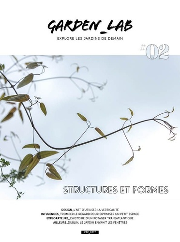 Cécile Christophe et Sylvie Ligny - Garden Lab N° 2, Eté 2017 : Structures et formes.