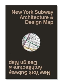Bloodwort Sandra et Tonn Linda - New york subway architecture & desing map.
