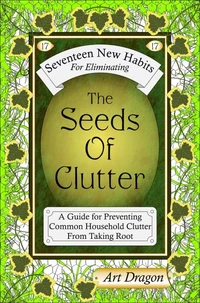 The Seeds of Clutter: A Guide for Preventing Common Household Clutter From Taking Root