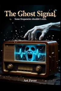 The Ghost Signal