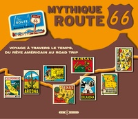 Mythique route 66 - Voyage à travers le temps, du rêve américain au road trip.pdf
